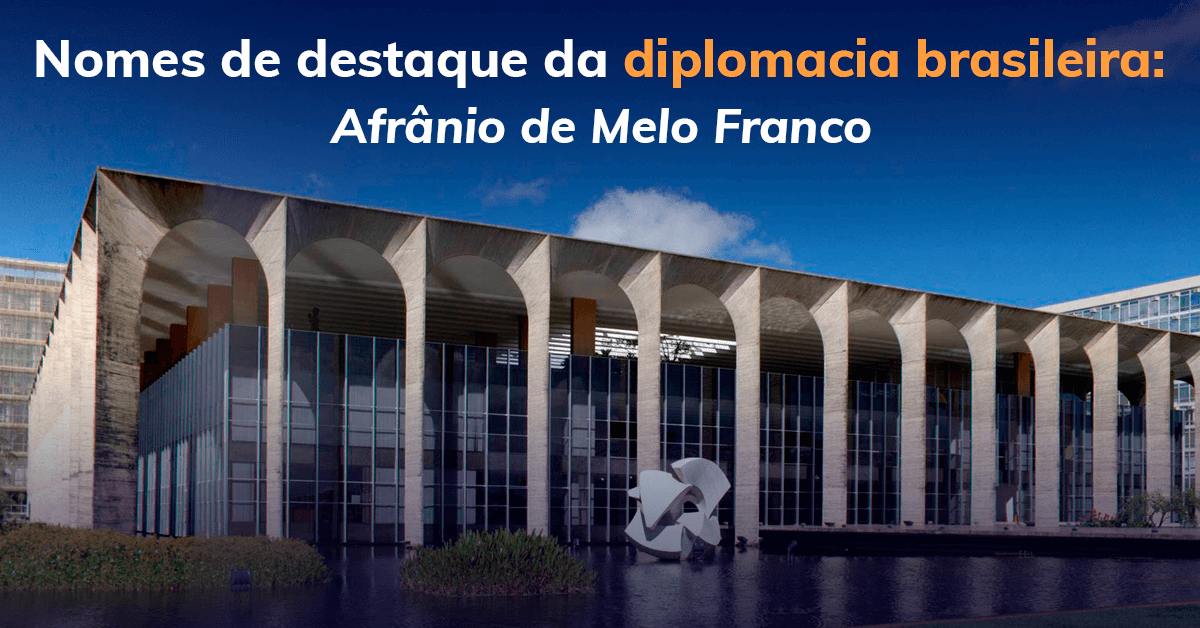 Nomes de destaque da diplomacia brasileira: Afrânio de Melo Franco