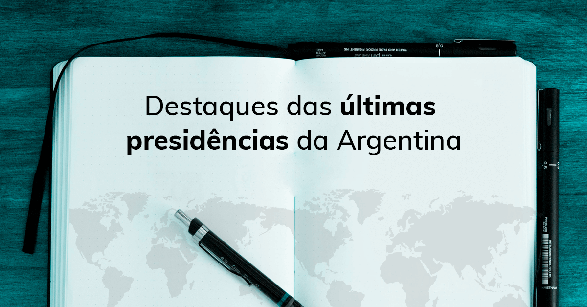 Destaques das últimas presidências na Argentina 