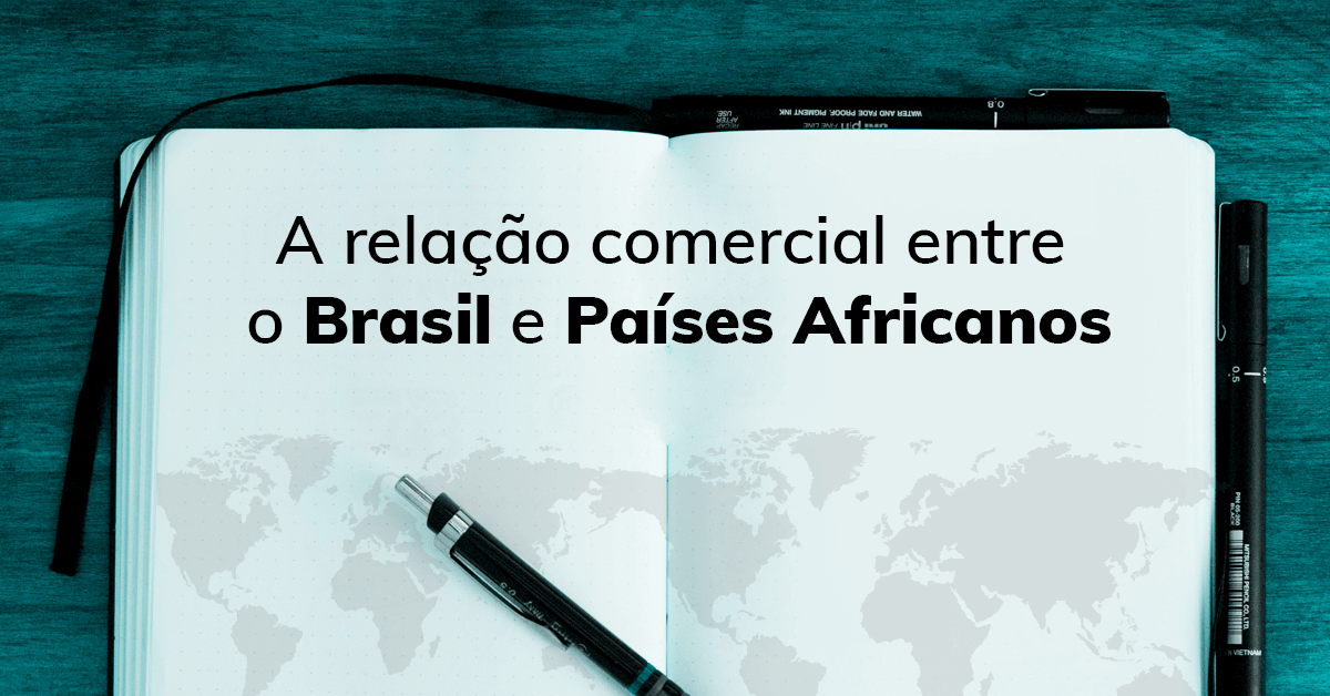A relação comercial entre o Brasil e países africanos