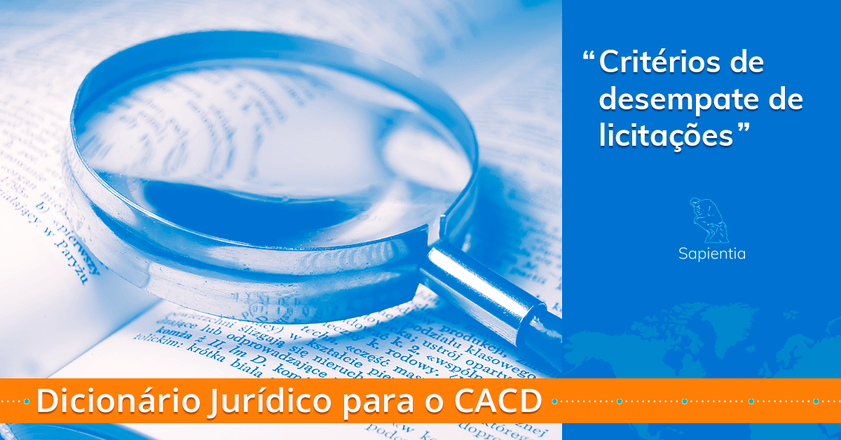 Dicionário Jurídico para o CACD: critérios de desempate de licitações