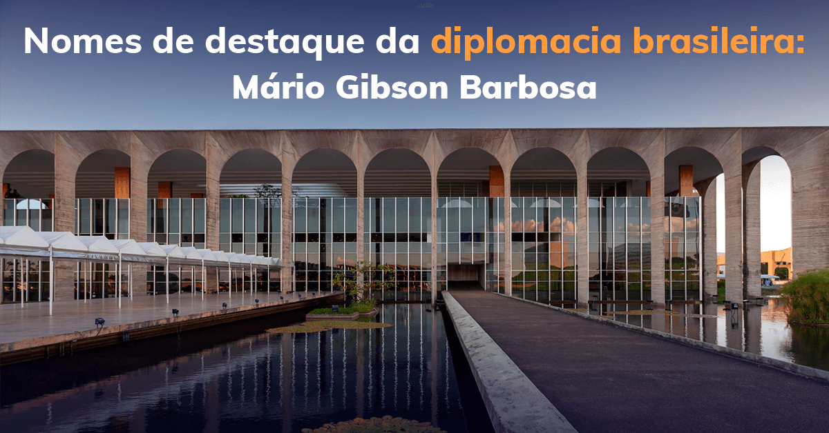 Nomes de destaque da diplomacia brasileira: Mário Gibson Barbosa