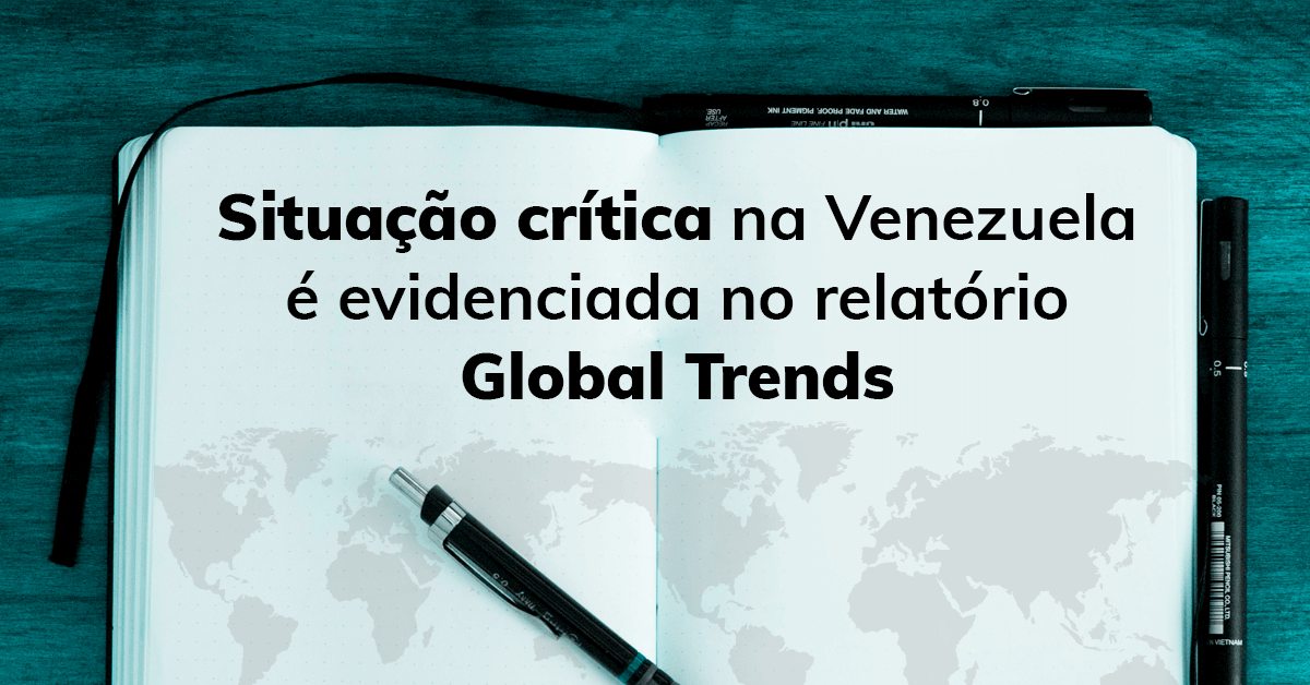Situação crítica na Venezuela é evidenciada no relatório Global Trends