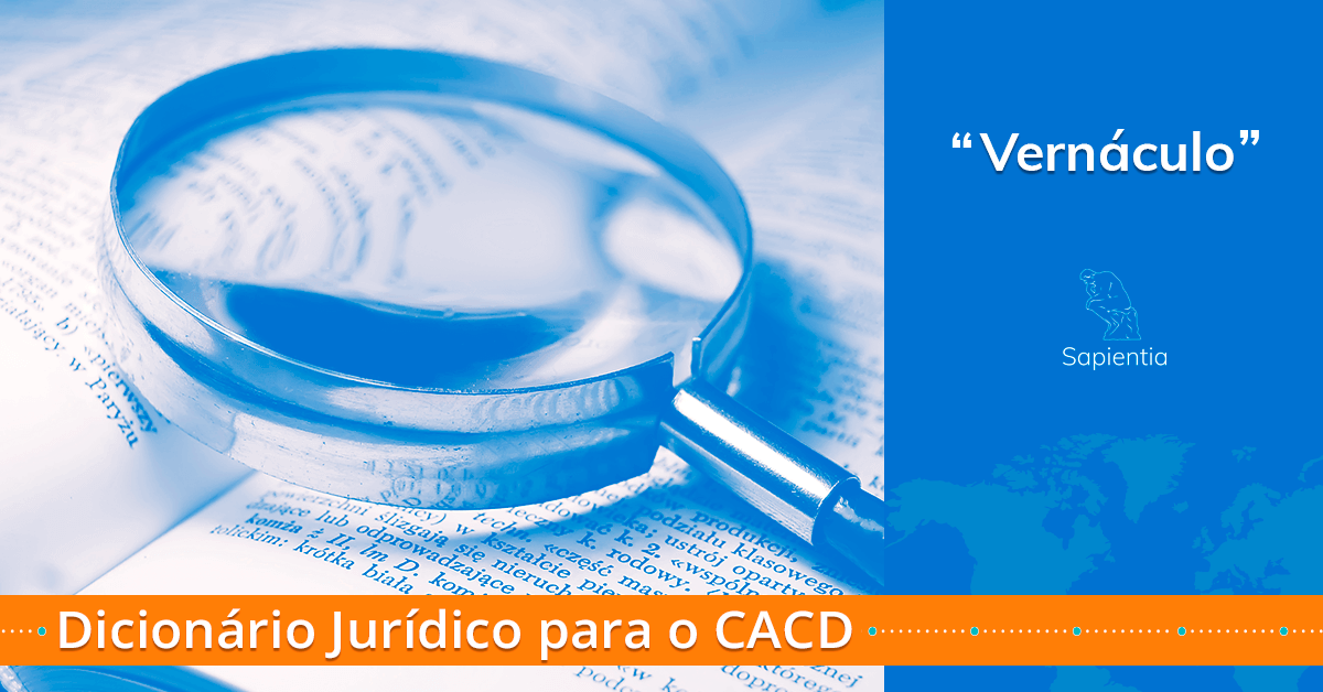 Dicionário Jurídico do CACD: Vernáculo