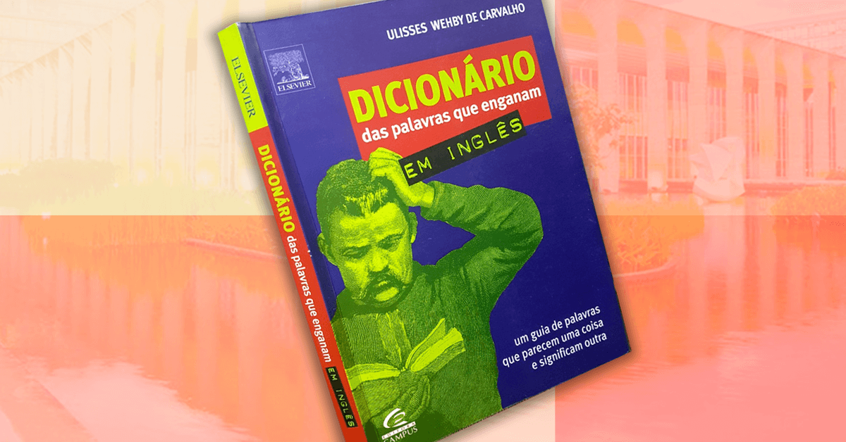 Como dominar os falsos cognatos no estudo de línguas para o CACD