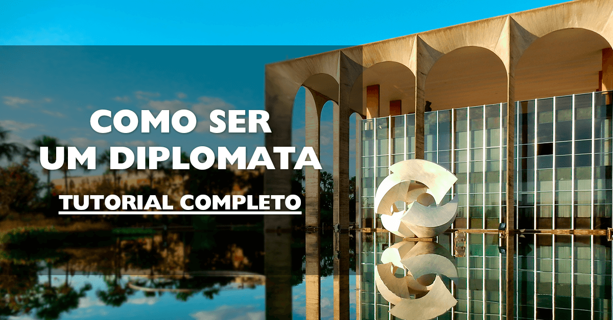 Como Ser Um Diplomata: Tutorial Completo