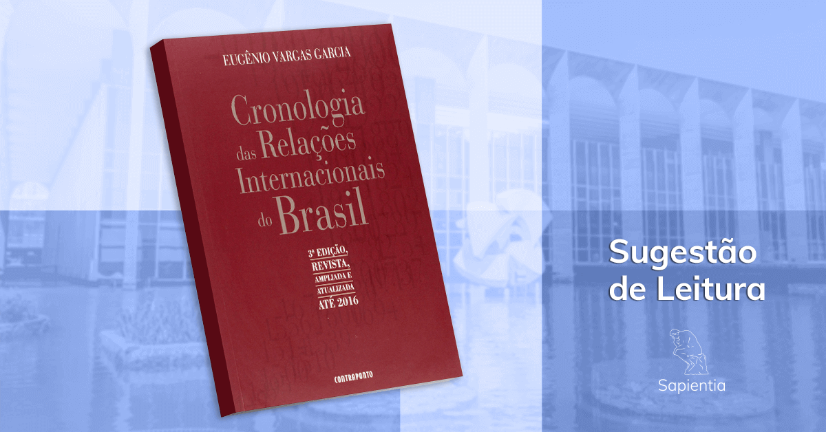 Sugestão de leitura para o CACD: Cronologia das Relações Internacionais