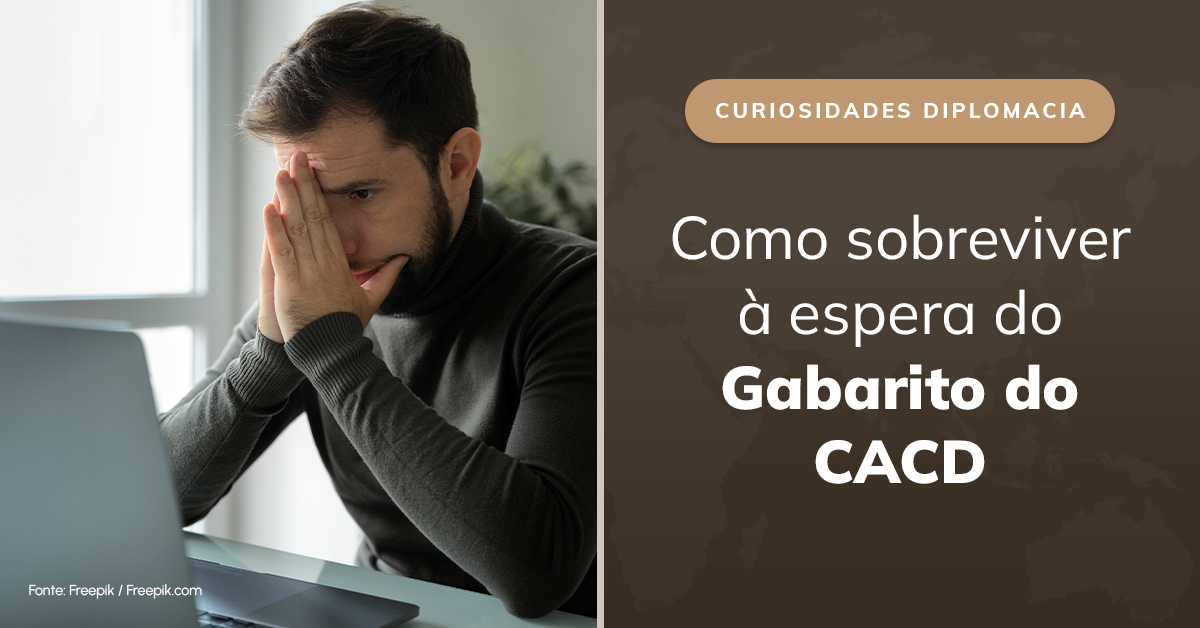 Como sobreviver à espera do gabarito do CACD