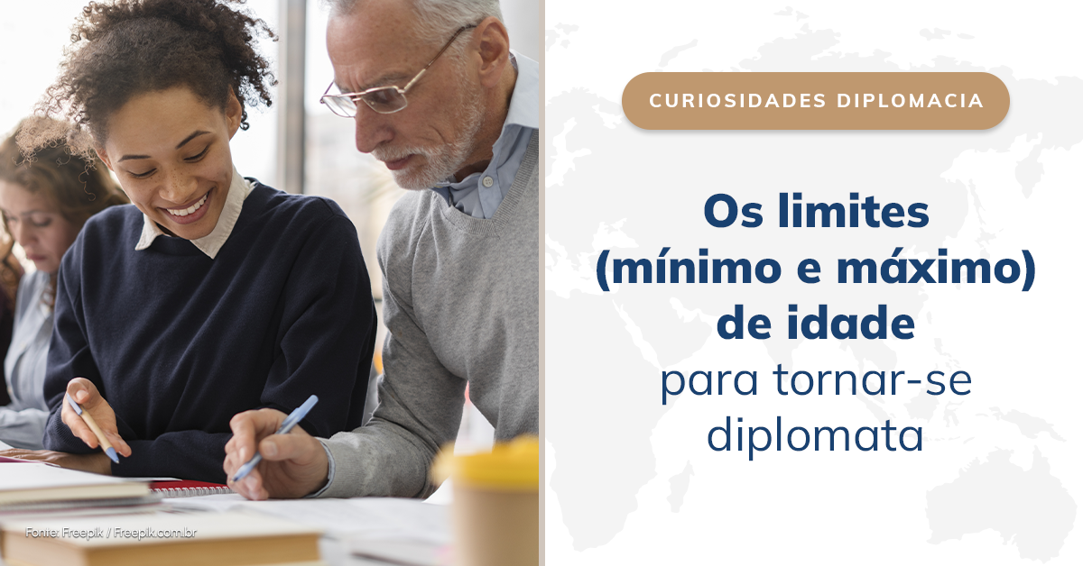 Qual é a idade mínima e a máxima para se tornar diplomata?