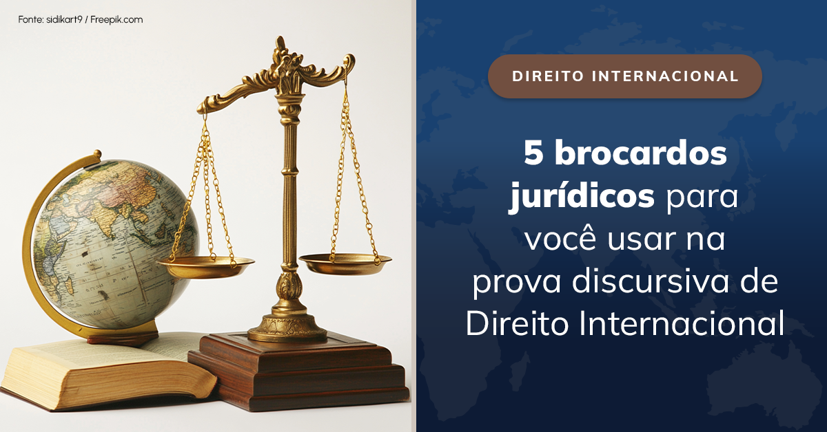 5 brocardos jurídicos para você usar na prova discursiva de Direito Internacional