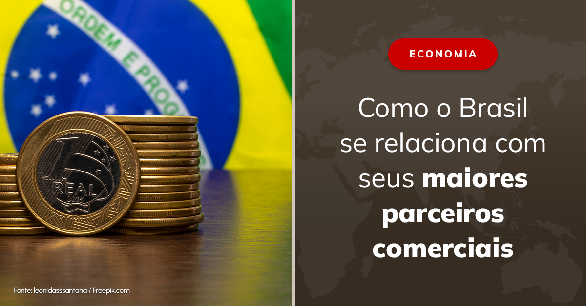 Como o Brasil se relaciona com seus maiores parceiros comerciais