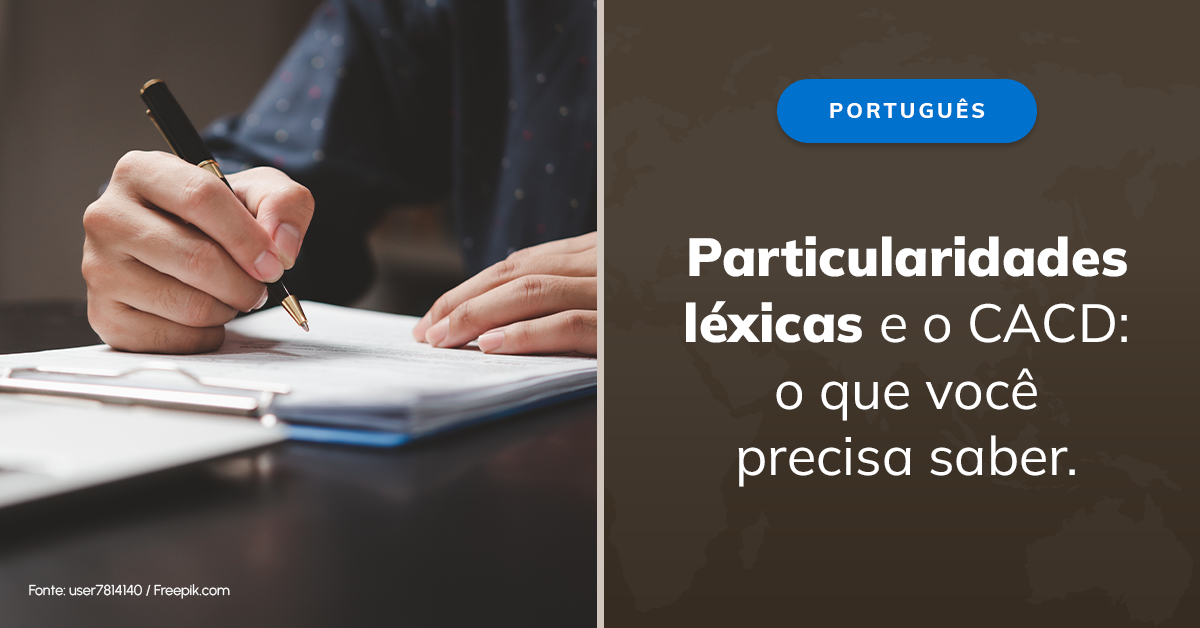 Particularidades léxicas e o CACD: o que você precisa saber.