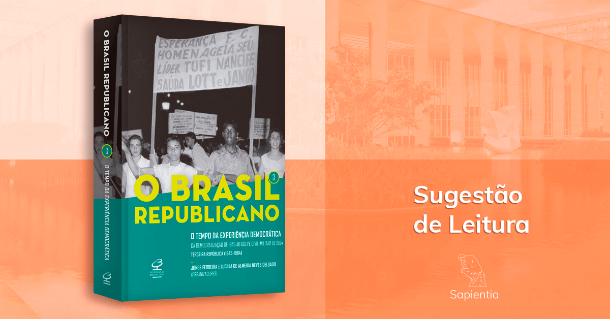 Sugestão de leitura para o CACD: O Brasil Republicano - O tempo da experiência democrática (Vol. 3)